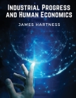 Industrial Progress and Human Economics Cover Image