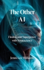 The Other AI: Finding your Superpower with Neuroscience Cover Image