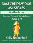 Duke the Deaf Dog ASL Series Ages 6-9: Lesson Plans & Worksheets Workbooks 1-4 By Kelly Brakenhoff, Theresa Murray (Illustrator), Caterina Baldi (Illustrator) Cover Image