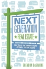 Next Generation Real Estate: New Rules for Smarter Home Buying & Faster Selling Cover Image