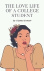 The Love Life Of A College Student By Chynna Krouser Cover Image