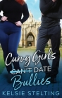 Curvy Girls Can't Date Bullies By Kelsie Stelting Cover Image