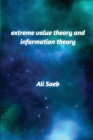 Extreme Value Theory and Information Theory By Saeb Ali Cover Image