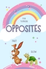 Opposites for Toddlers: My First Book of Opposites Kids and Preschoolers Activity book for kids A Book to Learn for Toddlers Fun early learnin By Toby Olsbot Cover Image
