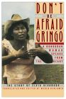 Don't Be Afraid, Gringo: A Honduran Woman Speaks From The Heart: The Story of Elvia Alvarado By Medea Benjamin Cover Image