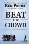 Beat the Crowd: How You Can Out-Invest the Herd by Thinking Differently (Fisher Investments Press) By Kenneth L. Fisher, Elisabeth Dellinger Cover Image