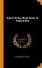 Ramie, Rhea, China Grass or Nettle Fibre By Thomas Barraclough Cover Image