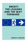 Brexit: The Lessons And The Way Forward By Adebayo Ibrahim Cover Image
