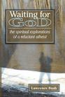 Waiting for God: The Spiritual Reflections of a Reluctant Atheist Cover Image