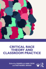 Critical Race Theory and Classroom Practice By Daniella Ann Cook (Editor), Nathaniel Bryan (Editor) Cover Image