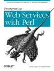 Programming Web Services with Perl By Randy J. Ray, Pavel Kulchenko Cover Image
