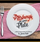 Pittsburgh on Your Plate Cover Image