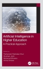 Artificial Intelligence in Higher Education: A Practical Approach By Prathamesh Padmakar Churi (Editor), Shubham Joshi (Editor), Mohamed Elhoseny (Editor) Cover Image