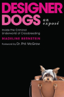 Designer Dogs: An Exposé: Inside the Criminal Underworld of Crossbreeding Cover Image