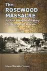 The Rosewood Massacre: An Archaeology and History of Intersectional Violence (Cultural Heritage Studies) By Edward González-Tennant (Editor) Cover Image