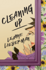 Cleaning Up By Leanne Lieberman Cover Image