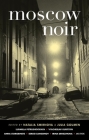 Moscow Noir (Akashic Noir) By Natalia Smirnova (Editor), Julia Goumen (Editor), Anna Starobinets (Contribution by) Cover Image