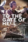 To the Gate of Hell: A Memoir of a Panzer Crewman By Armin Böttger Cover Image