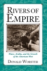 Rivers of Empire: Water, Aridity, and the Growth of the American West By Donald Worster Cover Image