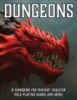 Dungeons: 51 Dungeons for Fantasy Tabletop Role-Playing Games By Erin Davids (Editor), Matt Davids Cover Image