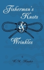 Fisherman's Knots & Wrinkles By W. a. Hunter Cover Image