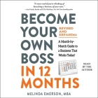 Become Your Own Boss in 12 Months, Revised and Expanded: A Month-By-Month Guide to a Business That Works Today! By Melinda F. Emerson, Melinda F. Emerson (Read by) Cover Image