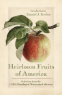 Heirloom Fruits of America: Selections from the USDA Watercolor Pomological Collection By Daniel J. Kevles (Introduction by) Cover Image