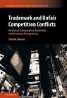 Trademark and Unfair Competition Conflicts (Cambridge Intellectual Property and Information Law #34) By Tim W. Dornis Cover Image