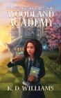 The Mysteries of Woodland Academy By K. D. Williams Cover Image