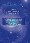 Compact Stellar X-Ray Sources (Cambridge Astrophysics #39) By Walter Lewin (Editor), Michiel Van Der Klis (Editor) Cover Image