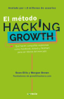El método Hacking Growth: Qué hacen compañias explosivas como Facebook, Airbnb y Walmart para ser líderes en el mercado/ Hacking Growth Cover Image