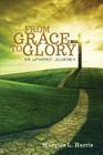 From Grace to Glory, an Upward Journey Cover Image