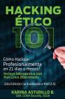 Hacking Etico 101 - Cómo hackear profesionalmente en 21 días o menos!: 2da Edición. Revisada y Actualizada a Kali 2.0. Cover Image