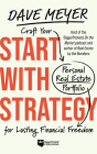 Start with Strategy: Craft Your Personal Real Estate Portfolio for Lasting Financial Freedom By Dave Meyer Cover Image