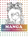 Manga Portrait Coloring Book: Pop Manga Cute and Creepy Coloring Book Cover Image