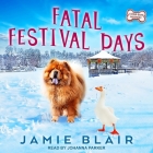 Fatal Festival Days Lib/E: A Dog Days Mystery By Johanna Parker (Read by), Jamie Blair Cover Image