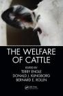 The Welfare of Cattle By Terry Engle (Editor), Donald J. Klingborg DVM (Editor), Bernard E. Rollin (Editor) Cover Image