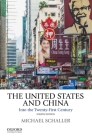 The United States and China: Into the Twenty-First Century By Michael Schaller Cover Image
