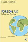 Foreign Aid: Policy and Practice By Phyllis R. Pomerantz Cover Image