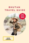Bhutan Travel Guide By Ashok Kumawat Cover Image