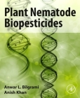 Plant Nematode Biopesticides By Anwar L. Bilgrami, Anish Khan Cover Image