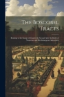 The Boscobel Tracts: Relating to the Escape of Charles the Second After the Battle of Worcester and His Subsequent Adventures Cover Image