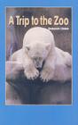 A Trip to the Zoo (Rosen Science) By Deborah Chilek Cover Image