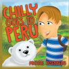 Chilly Goes to Peru By Michael Rosenberg Cover Image