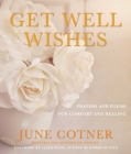 Get Well Wishes: Prayers and Poems for Comfort and Healing By June Cotner (Editor), Allen Klein (Foreword by) Cover Image
