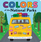 Colors of the National Parks (Naturally Local) By duopress labs, Jenny Miriam (Illustrator) Cover Image