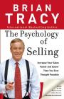 The Psychology of Selling: How to Sell More, Easier, and Faster Than You Ever Thought Possible Cover Image