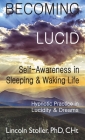 Becoming Lucid: Self-Awareness in Sleeping & Waking Life: Hypnotic Practice in Lucidity & Dreams By Lincoln Stoller Cover Image