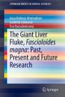 The Giant Liver Fluke, Fascioloides Magna: Past, Present and Future Research (Springerbriefs in Animal Sciences) Cover Image