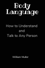 Body Language: How to Understand and Talk to Any Person Cover Image